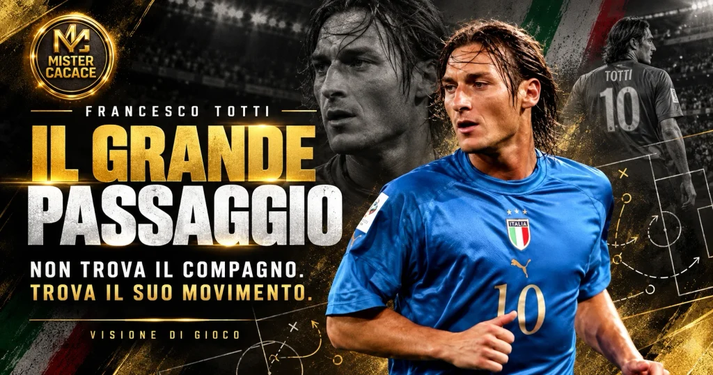 Francesco Totti e il grande passaggio che trova il movimento del compagno