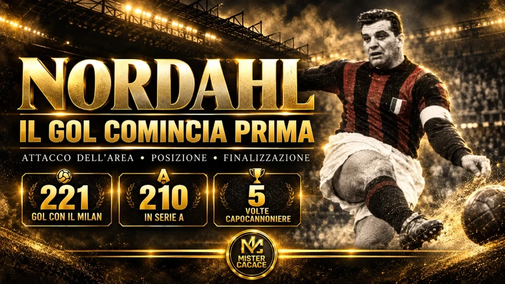 Gunnar Nordahl, leggenda del Milan, e i numeri della sua capacità di attaccare l'area e segnare.